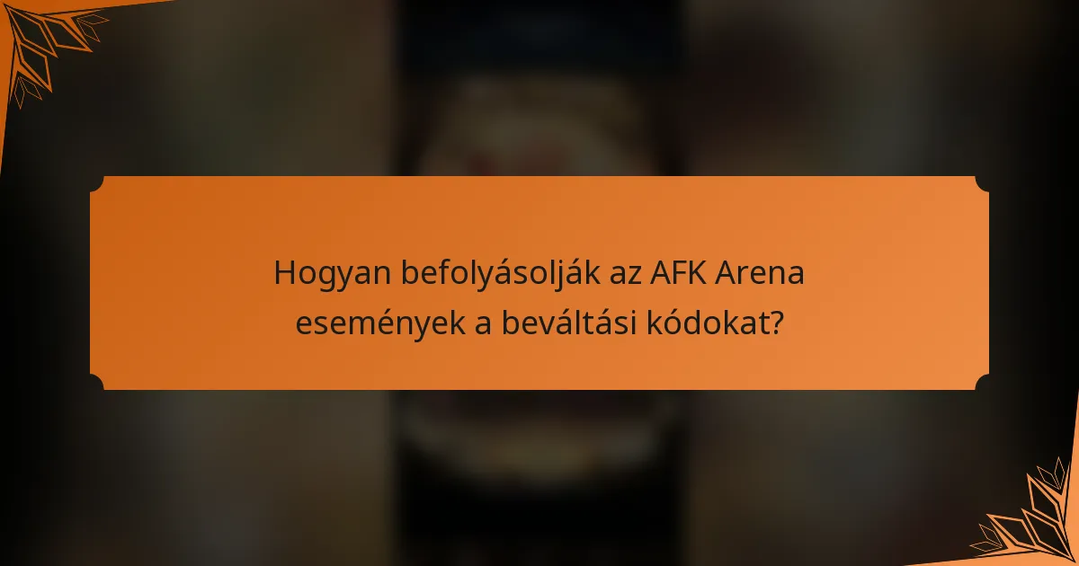 Hogyan befolyásolják az AFK Arena események a beváltási kódokat?