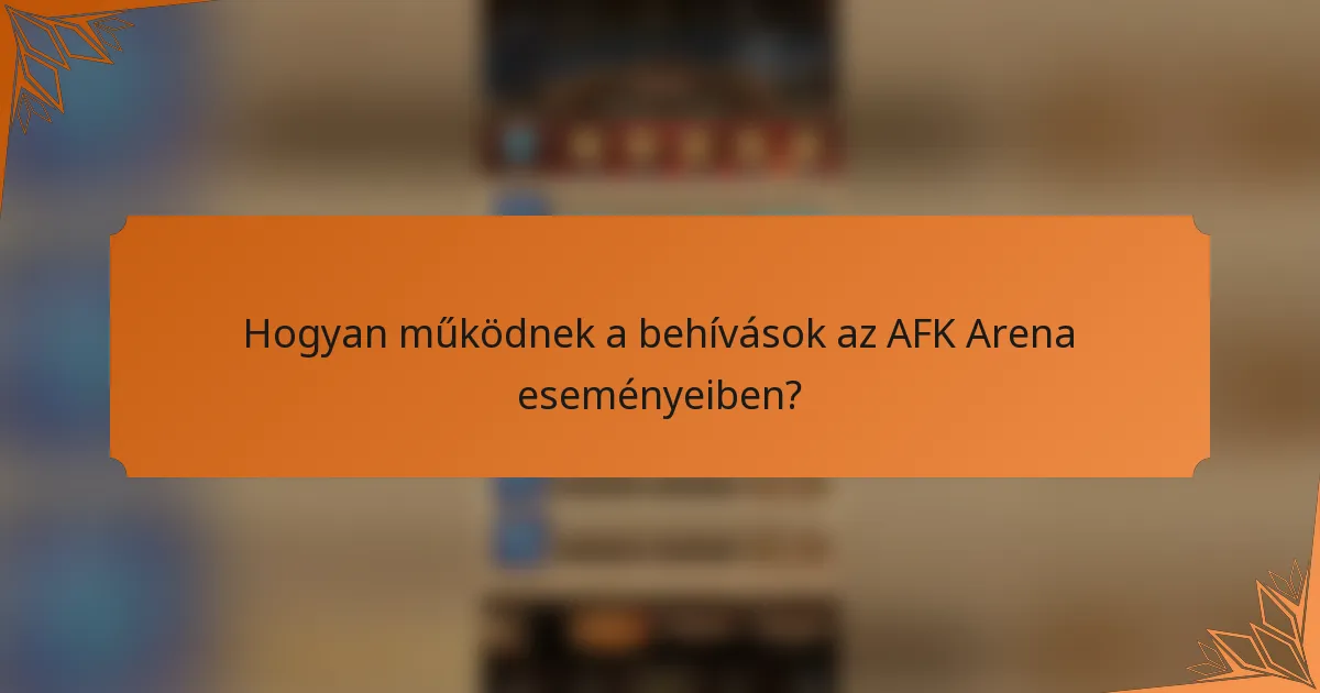 Hogyan működnek a behívások az AFK Arena eseményeiben?