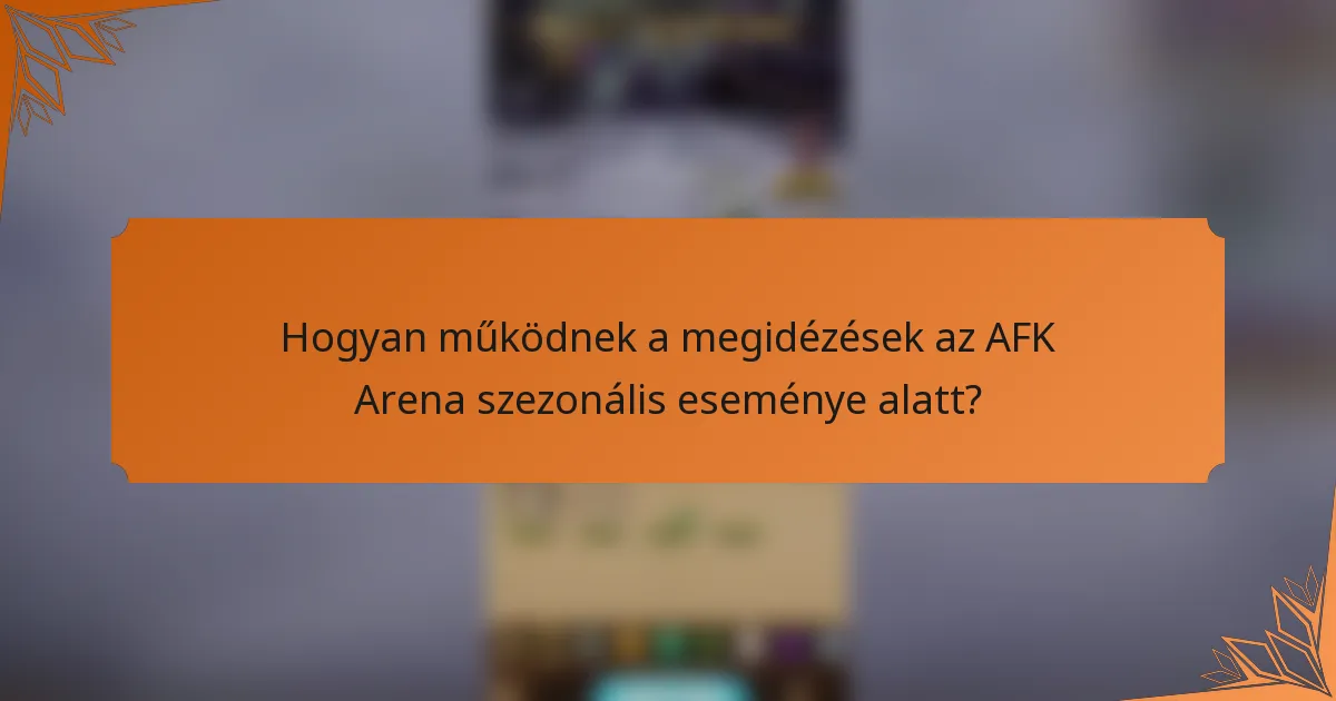 Hogyan működnek a megidézések az AFK Arena szezonális eseménye alatt?