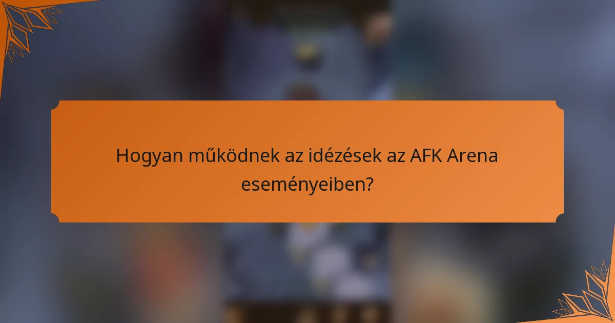 Hogyan működnek az idézések az AFK Arena eseményeiben?
