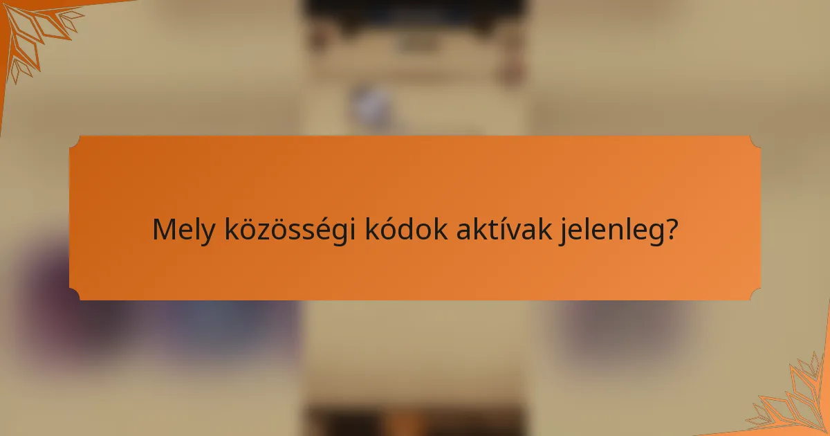Mely közösségi kódok aktívak jelenleg?