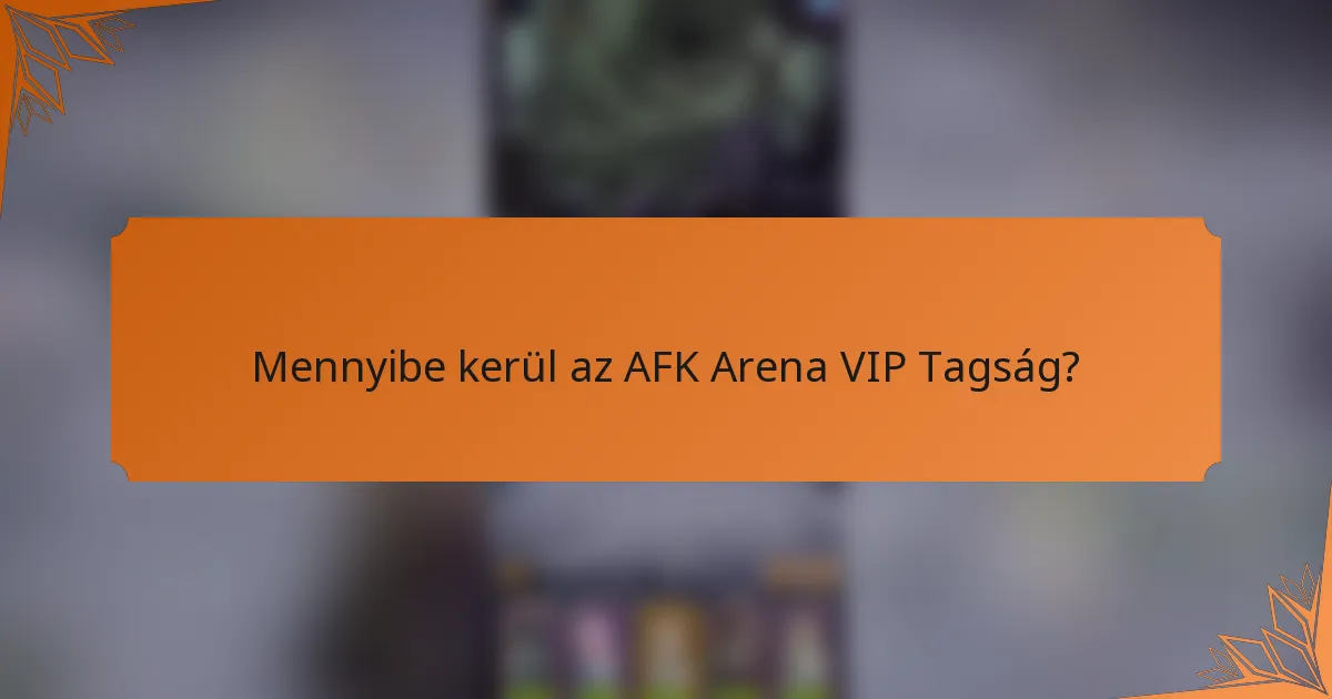 Mennyibe kerül az AFK Arena VIP Tagság?