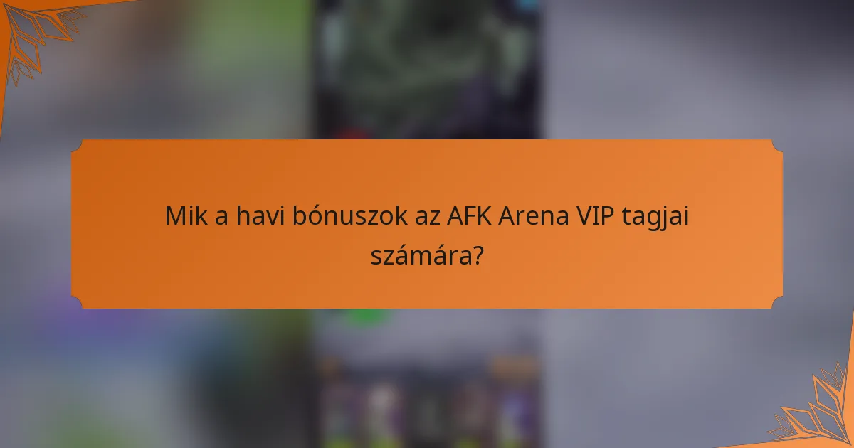 Mik a havi bónuszok az AFK Arena VIP tagjai számára?