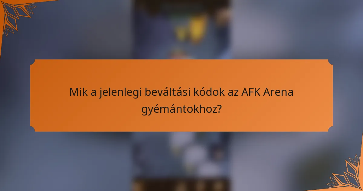 Mik a jelenlegi beváltási kódok az AFK Arena gyémántokhoz?