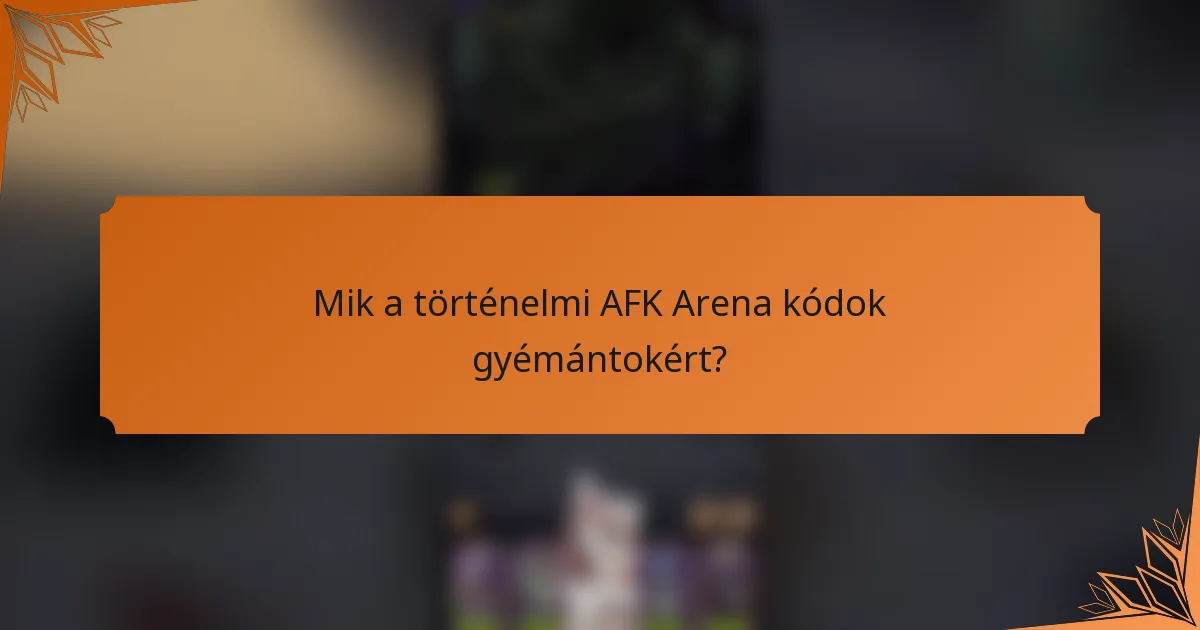Mik a történelmi AFK Arena kódok gyémántokért?