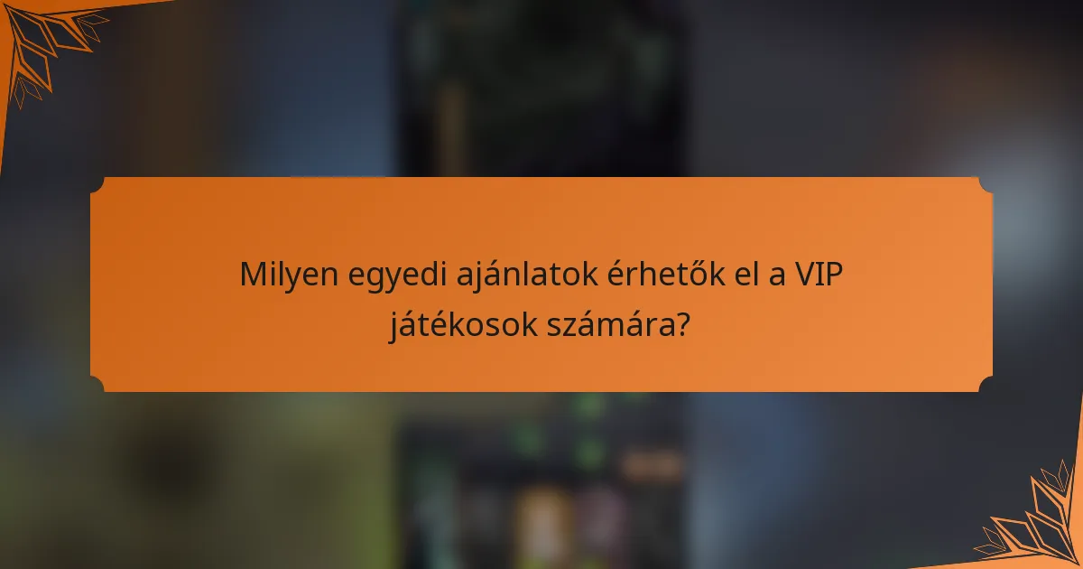 Milyen egyedi ajánlatok érhetők el a VIP játékosok számára?